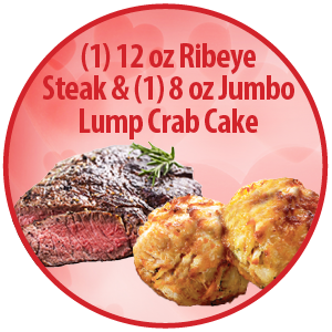 1 - Rib Eye Steak (12 oz.) & 1 - Jumbo Lump Crab Cake (8 oz.) - $