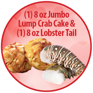 1 - Jumbo Lump Crab Cake (8 oz.) & 1 - Lobster Tail (8 oz.) - $